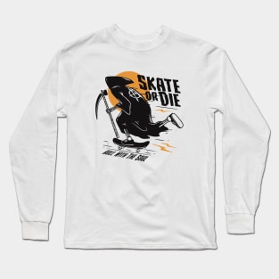 Skate Or Die Roll With The Soul Long Sleeve T-Shirt